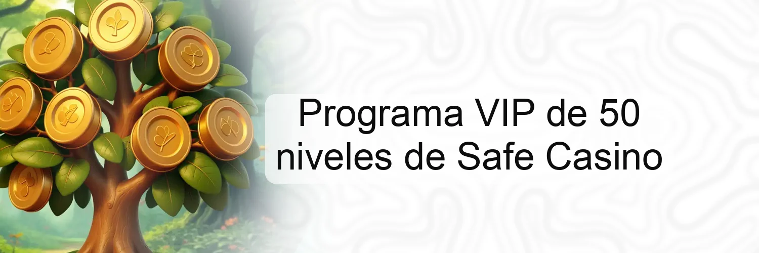 Programa VIP de 50 niveles de Safe Casino Programa VIP de 50 niveles de Safe Casino